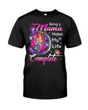 Being A Mama Makes My Life Complete Classic T-Shirt front