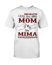 Mom And Mima - H Classic T-Shirt front