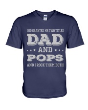 God Granted Me Two Titles Dad And Pops V-Neck T-Shirt tile