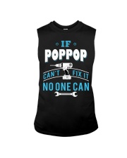 IF Poppop can't fix it no one can Sleeveless Tee tile
