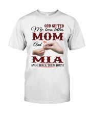 Mom And Mia I Rock Them Both Classic T-Shirt front