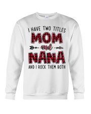 I have two titles mom and NANA Crewneck Sweatshirt tile