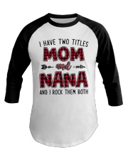 I have two titles mom and NANA Baseball Tee tile
