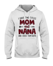 I have two titles mom and NANA Hooded Sweatshirt tile