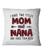 I have two titles mom and NANA Square Pillowcase tile