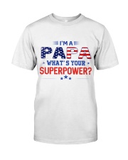 Im A Papa Superpower Classic T-Shirt front