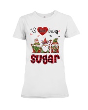 I Love Being Sugar - R Premium Fit Ladies Tee tile