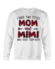 I have two titles mom and Mimi Crewneck Sweatshirt tile