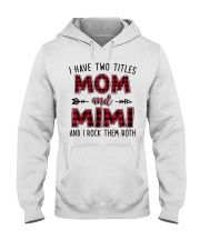 I have two titles mom and Mimi Hooded Sweatshirt tile