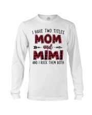 I have two titles mom and Mimi Long Sleeve Tee tile
