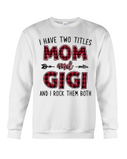 I have two titles mom and GIGI Crewneck Sweatshirt tile