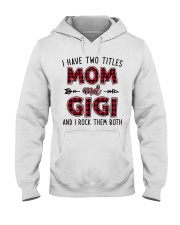 I have two titles mom and GIGI Hooded Sweatshirt tile