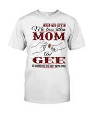 Mom And Gee - H2 Classic T-Shirt front