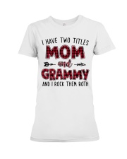 I have two titles mom and GRAMMY Premium Fit Ladies Tee tile