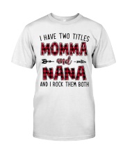 I Have Two Titles Momma And Nana - New Classic T-Shirt front