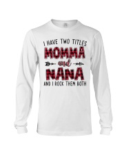 I Have Two Titles Momma And Nana - New Long Sleeve Tee tile