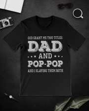 God Grant Me Two Titles Dad And Pop-Pop Classic T-Shirt lifestyle-mens-crewneck-front-16