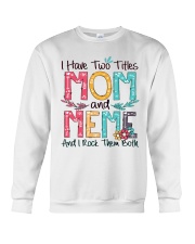 I have two titles mom and meme w Crewneck Sweatshirt tile