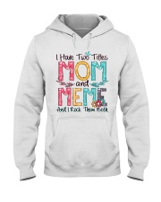 I have two titles mom and meme w Hooded Sweatshirt tile