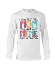 I have two titles mom and meme w Long Sleeve Tee tile