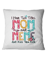 I have two titles mom and meme w Square Pillowcase tile