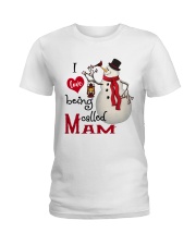 I Love Being Called Mam - Xmas Ladies T-Shirt tile