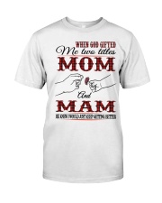 Mom And Mam - H Classic T-Shirt front