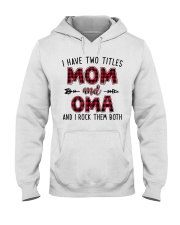 I have two titles mom and Oma Hooded Sweatshirt tile