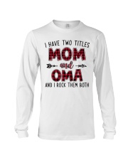 I have two titles mom and Oma Long Sleeve Tee tile