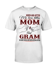 Mom And Gram - H Classic T-Shirt front