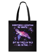 But my turtles told me my sanity is fine Tote Bag tile