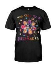Just call me e piecemaker Classic T-Shirt front