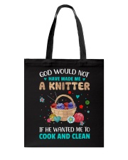 God would not have made me a knitter Tote Bag tile