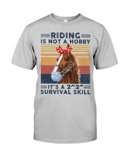 Riding is not a hobby It's a 2020 survival skill Classic T-Shirt front