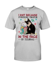 I knit because punching people is illegal Classic T-Shirt front