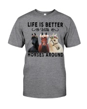 Life Is Better With Horses Around Classic T-Shirt front