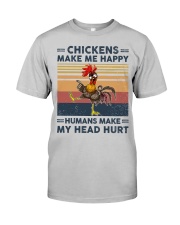 Chickens make me happy Classic T-Shirt front