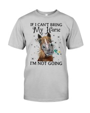 If I can't bring my horse I'm not going Classic T-Shirt front
