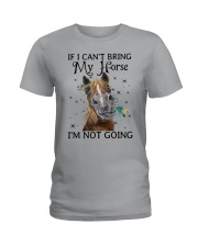 If I can't bring my horse I'm not going Ladies T-Shirt tile