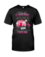 Never take camping advice from me Classic T-Shirt front