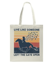 Live like someone Left the gate open horse Tote Bag tile