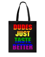 Dudes Just Taste Better Tote Bag tile
