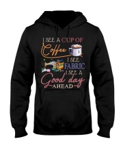 I see fabric I see a good day ahead Hooded Sweatshirt tile