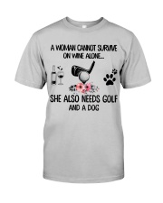 A woman survive on wine golf and dogs Classic T-Shirt front