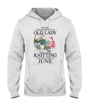 Knitting lady borned in June Hooded Sweatshirt front