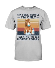 Six feet people Horse lovers Classic T-Shirt front