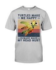 Turtles make me happy Humans make my head hurt Classic T-Shirt front