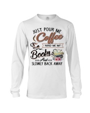 Just pour me coffee Hand me my books Long Sleeve Tee tile