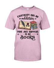 Everybody has an addiction Classic T-Shirt front