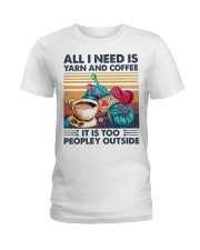 All I need is yarn and coffee Ladies T-Shirt tile